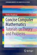 Concise Computer Mathematics: Tutorials on Theory and Problems