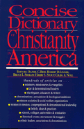 Concise Dictionary of Christianity in America - Reid, Daniel G (Editor), and Linder, Robert D (Editor), and Shelley, Bruce L (Editor)