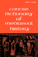Concise Dictionary of Mediaeval History - Wedeck, Harry E