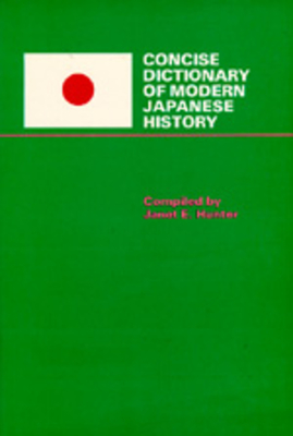 Concise Dictionary of Modern Japanese History - Hunter, Janet E