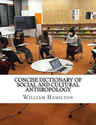 Concise Dictionary of Social and Cultural Anthropology - Hamilton, William, MD, Frcp