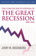 Concise Encyclopedia of The Great Recession 2007-2012