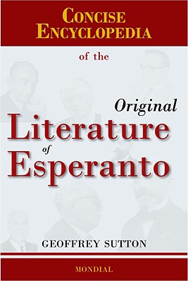 Concise Encyclopedia of the Original Literature of Esperanto - Sutton, Geoffrey H