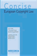 Concise European Copyright Law - Dreier, Thomas (Editor), and Hugenholtz, P Bernt (Editor)