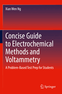 Concise Guide to Electrochemical Methods and Voltammetry: A Problem-Based Test Prep for Students