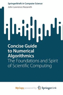 Concise Guide to Numerical Algorithmics: The Foundations and Spirit of Scientific Computing
