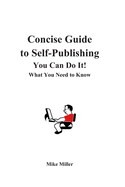 Concise Guide to Self-Publishing Your Book: What You Need to Know