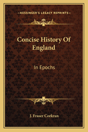 Concise History of England: In Epochs