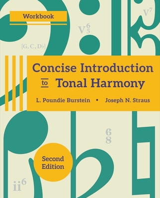 Concise Introduction to Tonal Harmony Workbook - Burstein, L Poundie, and Straus, Joseph N