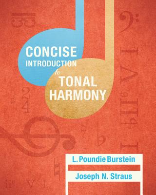 Concise Introduction to Tonal Harmony - Burstein, L. Poundie, and Straus, Joseph N.