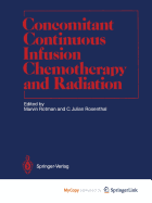 Concomitant Continuous Infusion Chemotherapy and Radiation