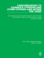 Concordances to Conrad's Typhoon and Other Stories and Within the Tides