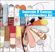 Concrete 2 Canvas: More Skateboarders' Art - Waterhouse, Jo