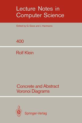 Concrete and Abstract Voronoi Diagrams - Klein, Rolf