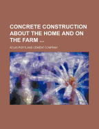 Concrete Construction about the Home and on the Farm