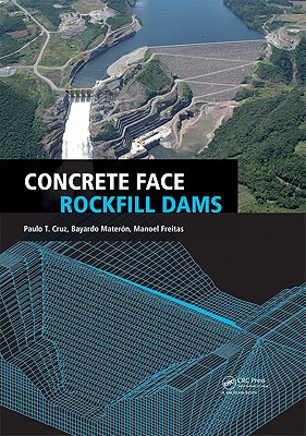 Concrete Face Rockfill Dams - Cruz, Paulo Teixeira Da, and Materon, Bayardo, and Freitas, Manoel de Souza, Jr.