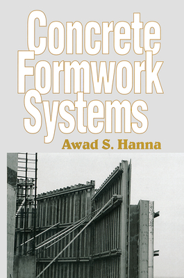 Concrete Formwork Systems - Hanna, Awad S.
