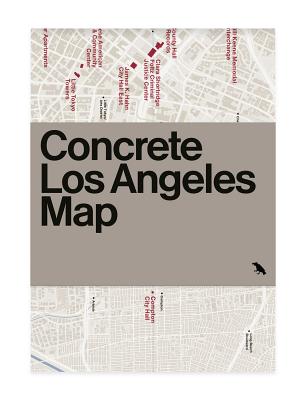 Concrete Los Angeles Map: Guide to concrete and Brutalist architecture in Los Angeles, California - Madsen, Deane, and Woods, Jason (Photographer), and Lamberton, Derek (Series edited by)