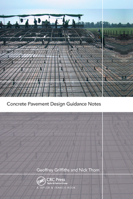 Concrete Pavement Design Guidance Notes - Griffiths, Geoffrey, and Thom, Nick