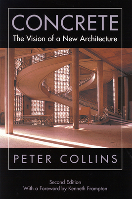 Concrete: The Vision of a New Architecture, Second Edition - Collins, Peter