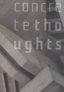 Concrete Thoughts: Modern Architecture and Contemporary Art - Gartside, Steven, and Gathercole, Sam