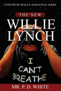 Concrete Walls And Steel Bars The New Willie Lynch