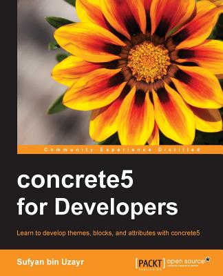 concrete5 for Developers - Uzayr, Sufyan Bin