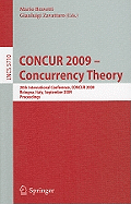 Concur 2009 - Concurrency Theory: 20th International Conference, Concur 2009, Bologna, Italy, September 1-4, 2009, Proceedings