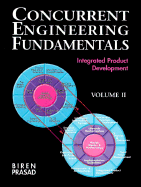Concurrent Engineering Fundamentals, Volume II: Integrated Product Development