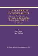 Concurrent Enterprising: Toward the Concurrent Enterprise in the Era of the Internet and Electronic Commerce