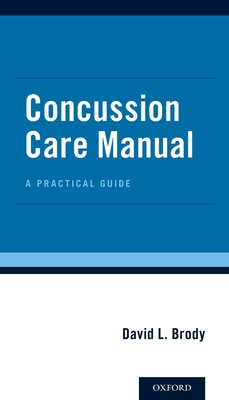 Concussion Care Manual: A Practical Guide - Brody, David L