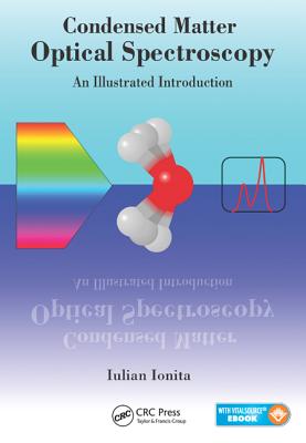 Condensed Matter Optical Spectroscopy: An Illustrated Introduction - Ionita, Iulian