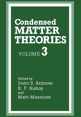 Condensed Matter Theories - Arponen, Jouko, and Bishop, R F, and Manninen, Matti