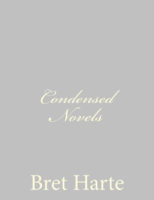 Condensed Novels - Harte, Bret