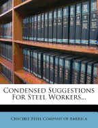 Condensed Suggestions for Steel Workers