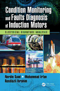Condition Monitoring and Faults Diagnosis of Induction Motors: Electrical Signature Analysis