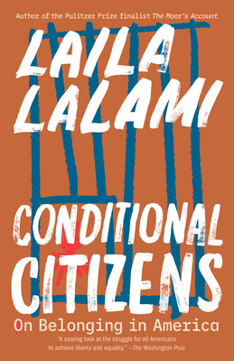 Conditional Citizens: On Belonging in America - Lalami, Laila