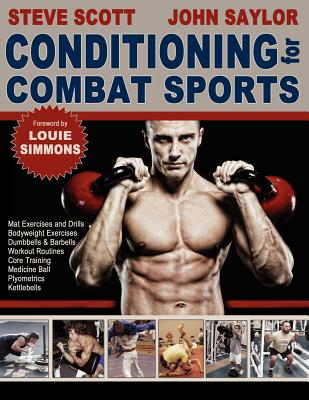 Conditioning for Combat Sports - Scott, Steve, and Saylor, John