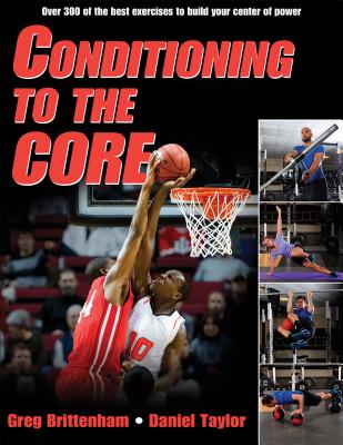 Conditioning to the Core - Brittenham, Greg, and Taylor, Daniel