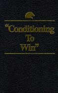 Conditioning to Win - Wagoner, Don M (Editor), and Equine Research, Inc Research Staff