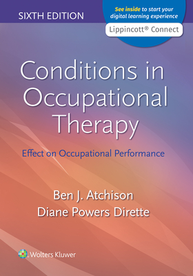 Conditions in Occupational Therapy - Atchison, Ben, and Dirette, Diane