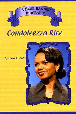 Condolezza Rice - Wade, Linda R