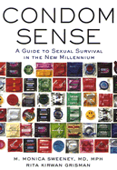 Condom Sense: A Guide to Sexual Survival in the New Millennium