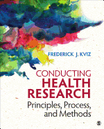 Conducting Health Research: Principles, Process, and Methods