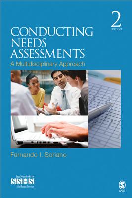 Conducting Needs Assessments: A Multidisciplinary Approach. Fernando I. Soriano - Soriano, Fernando I