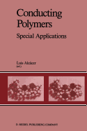 Conducting Polymers: Special Applications Proceedings of the Workshop Held at Sintra, Portugal, July 28-31, 1986