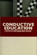 Conductive Education: A System for Overcoming Motor Disorder