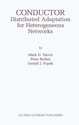 Conductor: Distributed Adaptation for Heterogeneous Networks - Yarvis, Mark D, and Reiher, Peter, and Popek, Gerald J