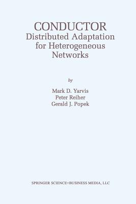 Conductor: Distributed Adaptation for Heterogeneous Networks - Yarvis, Mark D, and Reiher, Peter, and Popek, Gerald J