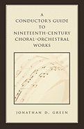 Conductor's Guide to Nineteenth-Century Choral-Orchestral Works